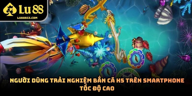 Bắn Cá H5 – Trò Chơi Trực Tuyến Hiện Đại Được Yêu Thích