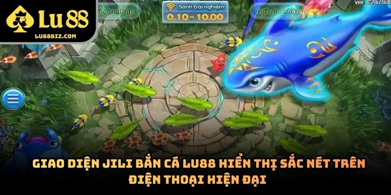Jili Bắn Cá – Trò Chơi Giải Trí Trực Tuyến Thu Hút