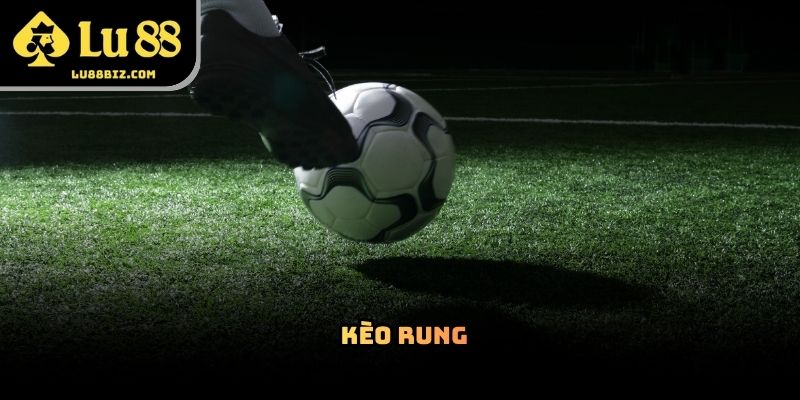 Kèo Rung – Hình Thức Cá Cược Trực Tuyến Đầy Kịch Tính