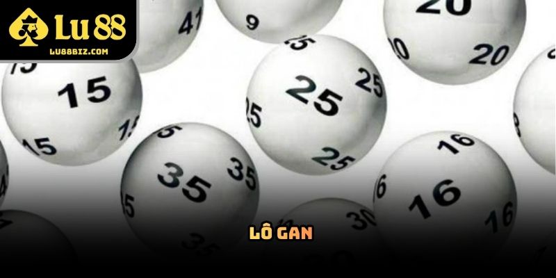 Lô Gan – Khái Niệm Quan Trọng Trong Lô Đề Trực Tuyến