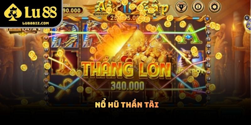 Nổ Hũ Thần Tài – Trò Chơi Giải Trí Trực Tuyến Được Yêu Thích