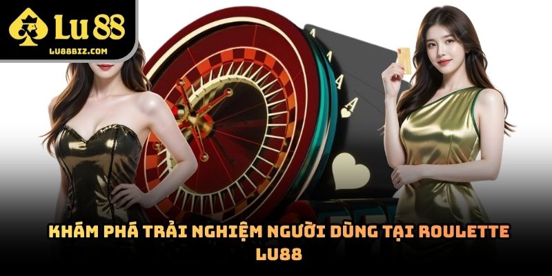 Roulette Lu88 – Trò Chơi Casino Trực Tuyến Thu Hút