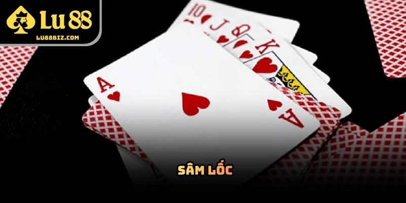 Sâm Lốc – Trò Chơi Bài Chiến Thuật Được Yêu Thích Hiện Nay