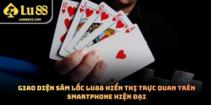 Sâm Lốc – Trò Chơi Bài Chiến Thuật Được Yêu Thích Hiện Nay